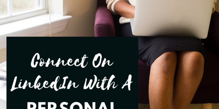 Connect On LinkedIn With A Personal Message