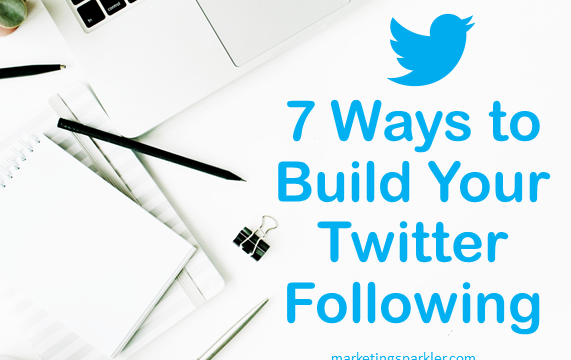 7 Ways to Build Your Twitter Following