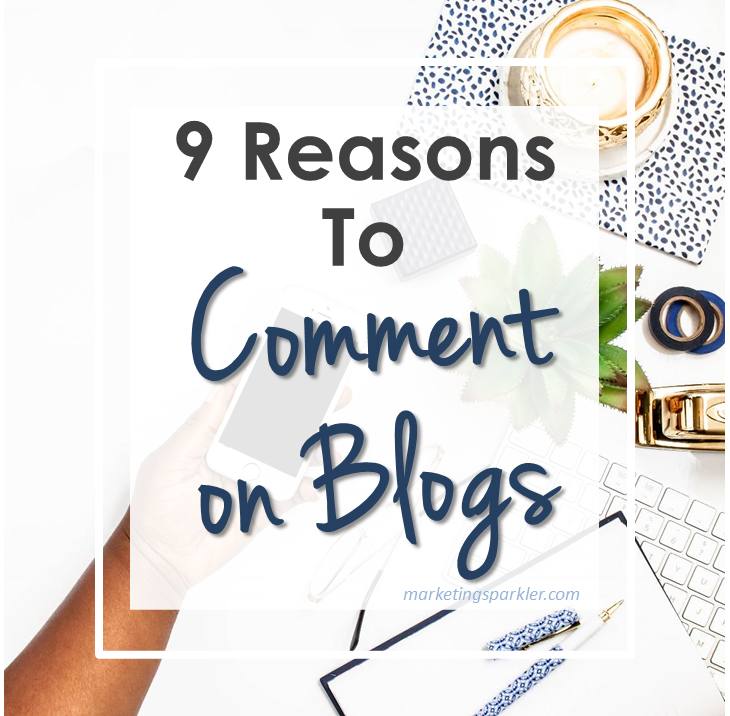 9 Reasons Why You Should Comment on Blogs