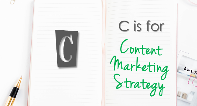 C is for Content Marketing Strategy