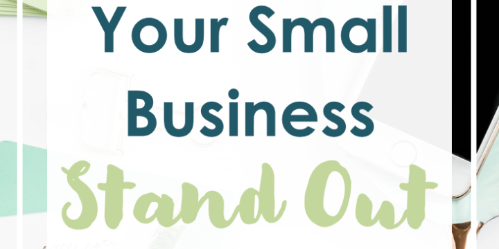 Easy Ways to Make Your Small Business Stand Out From the Crowd