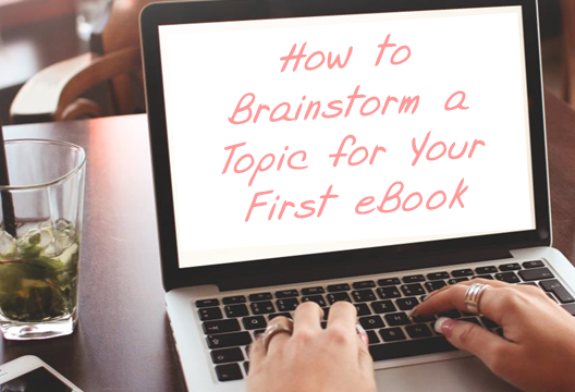 How to Brainstorm a Topic for Your First eBook