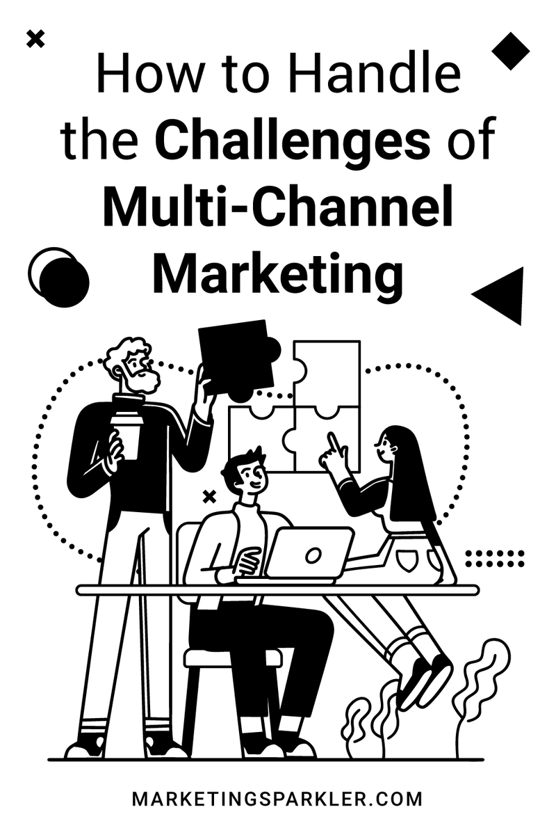 How to handle the challenges of multi-channel marketing