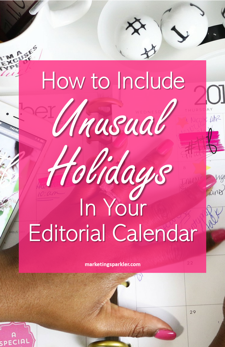 How to include unusual holidays in your editorial calendar