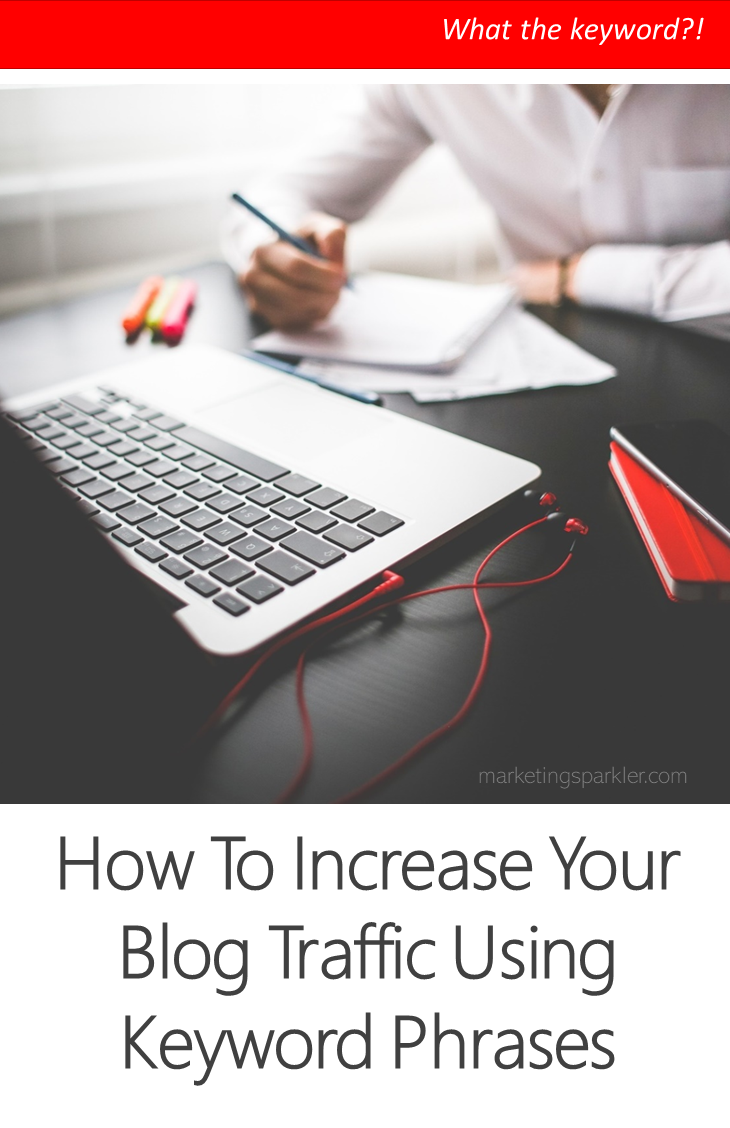 How to increase your blog traffic using keyword phrases