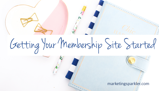 Membership Getting Your Membership Site Started