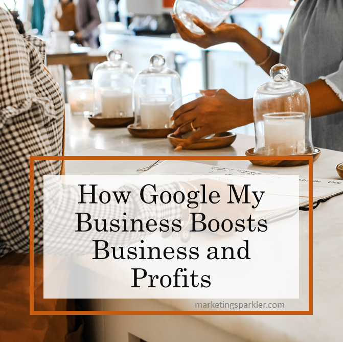 How Google My Business Boosts Business and Profits