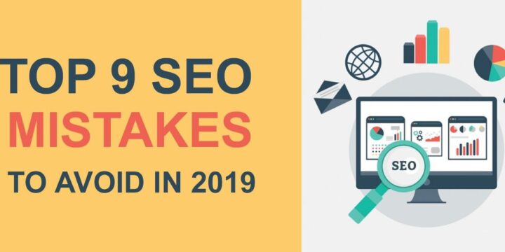 Top 9 SEO Mistakes to Avoid In 2019
