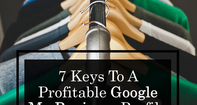 7 Keys to a Profitable Google My Business Profile