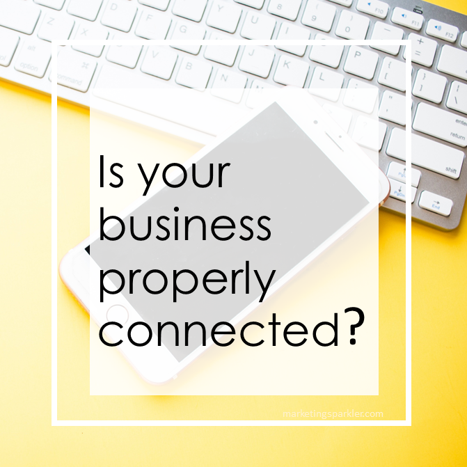 Is your business properly connected