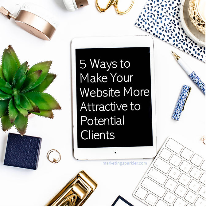5 Ways to Make Your Website More Attractive to Potential Clients