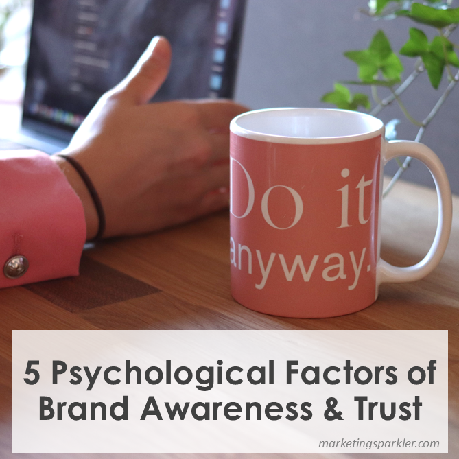 5 Psychological Factors of Brand Awareness and Trust
