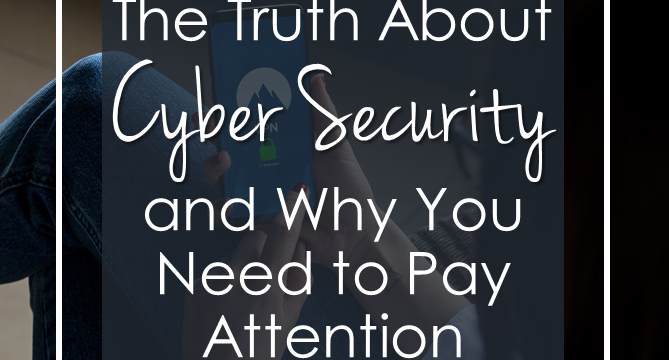 The Truth About Cybersecurity and Why You Need to Pay Attention