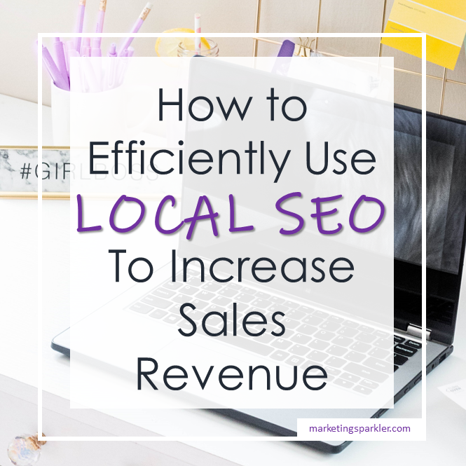 How to efficiently use local SEO to increase sales revenue - Miss Kemya Scott - Marketing Sparkler