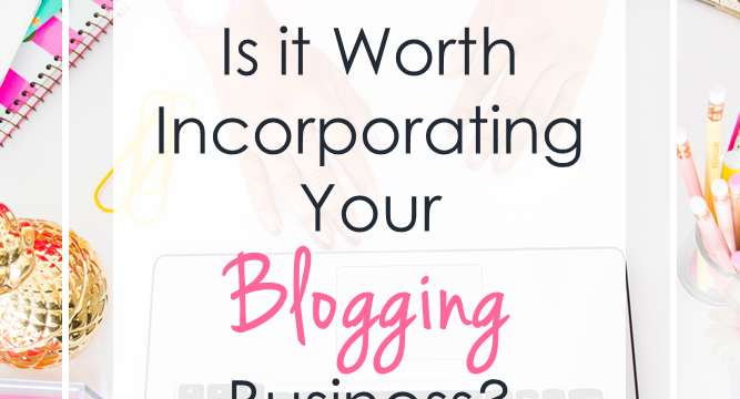 Is It Worth Incorporating Your Blogging Business?