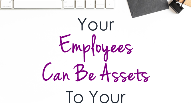 Your Employees Can Be Assets To Your Marketing Efforts