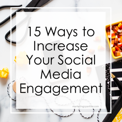 15 Ways to Increase Your Social Media Engagement – Marketing Sparkler