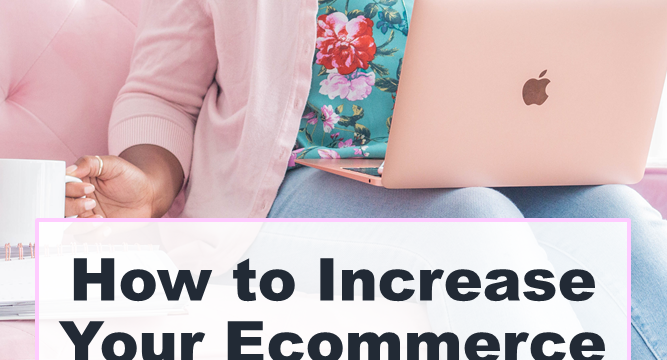 How to Increase Your Ecommerce Conversion Rate