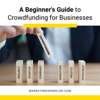 A Beginner's Guide To Crowdfunding For Businesses Ι Marketing Sparkler