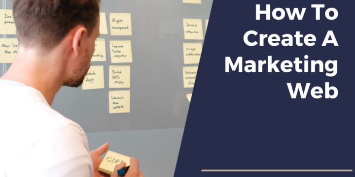 How To Create A Marketing Web (That Sticks)