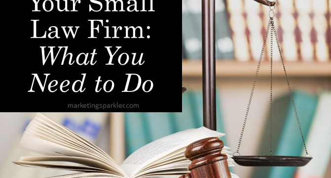 How to Grow Your Small Law Firm: What You Need to Do