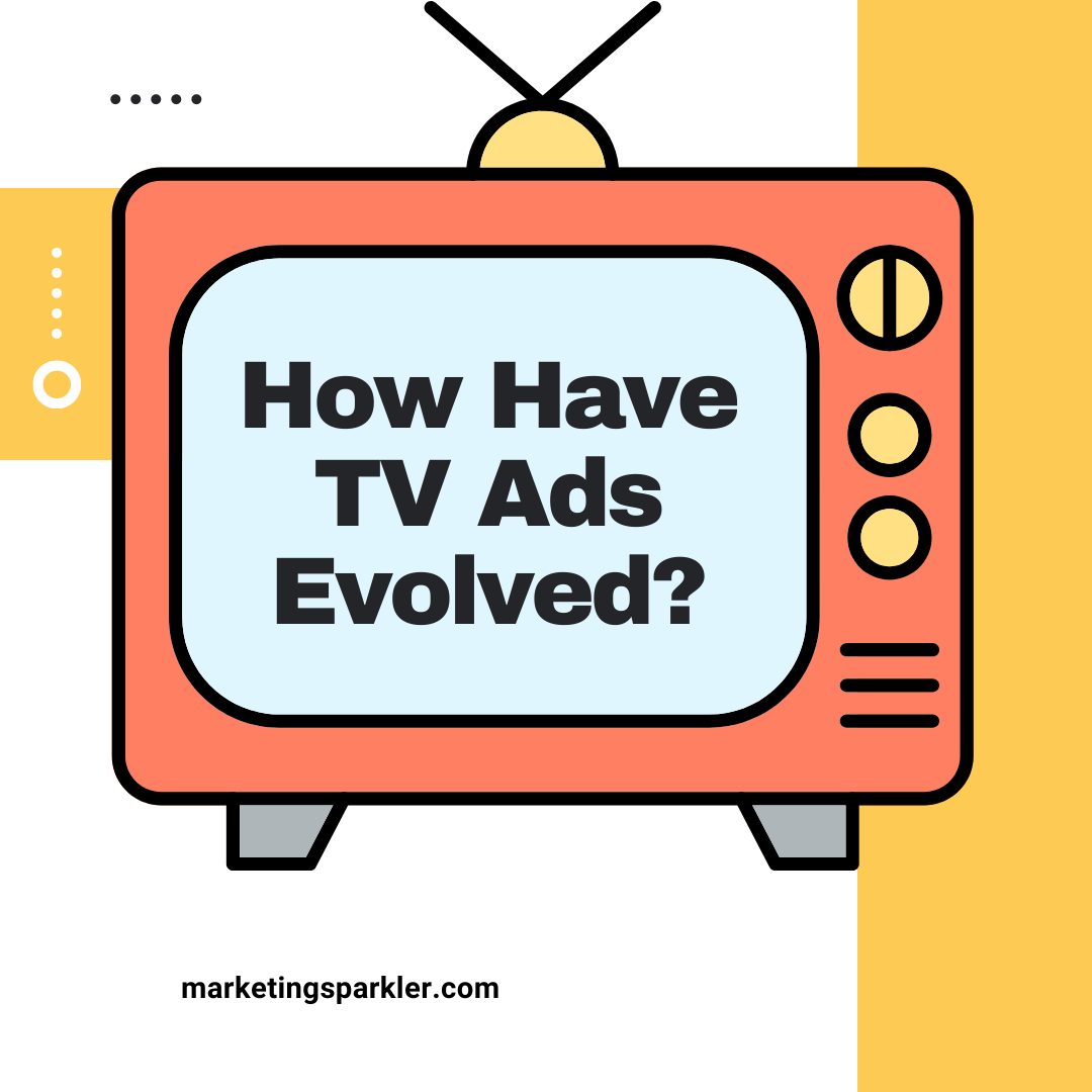 How have tv ads evolved