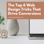 The Top 6 Web Design Tricks That Drive Conversions Ι Marketing Sparkler