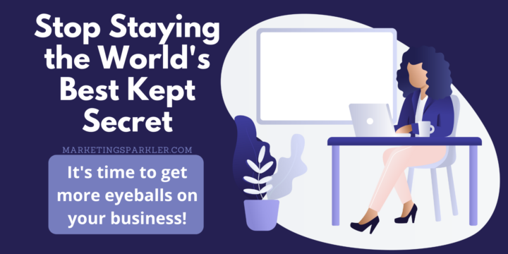 Stop Staying the World’s Best Kept Secret