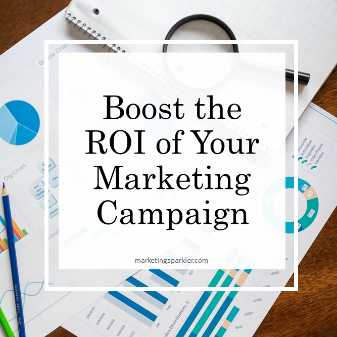 Boost the ROI of Your Marketing Campaign