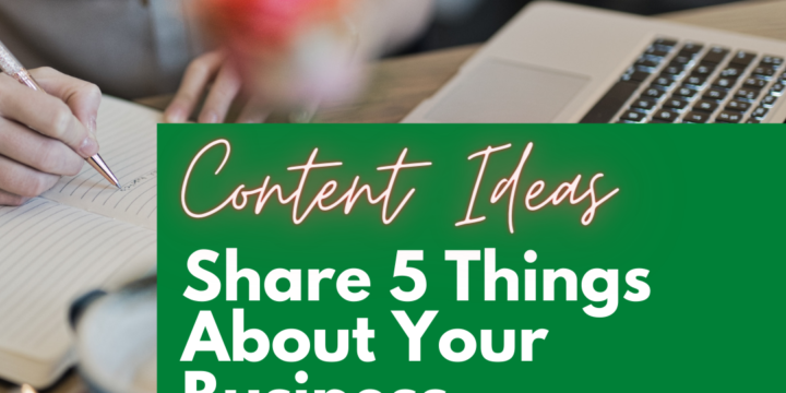 Content Marketing Ideas: Share 5 Things About Your Business