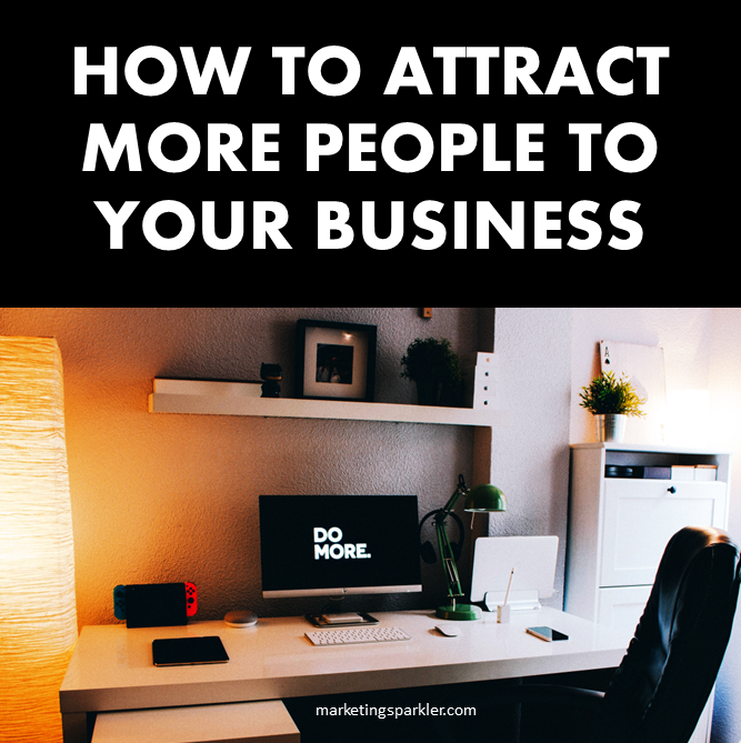 How to attract more people to your business
