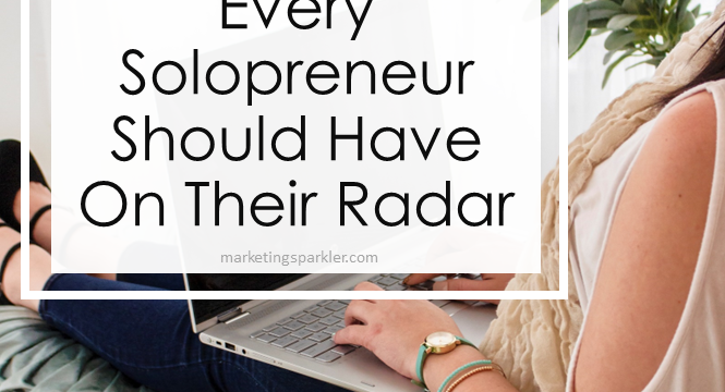 Key Priorities Every Solopreneur Should Have On Their Radar