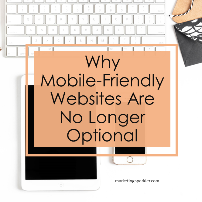 Why Mobile Friendly Websites Are No Longer Optional