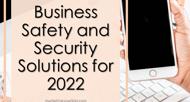 Business Safety & Security Solutions For 2022