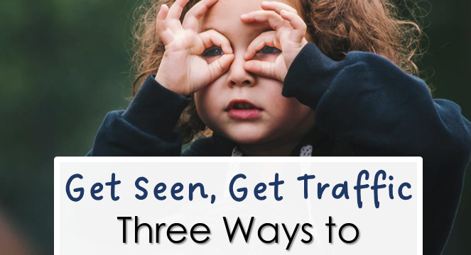 Get Seen, Get Traffic: Three Ways to Borrow Someone Else’s Audience