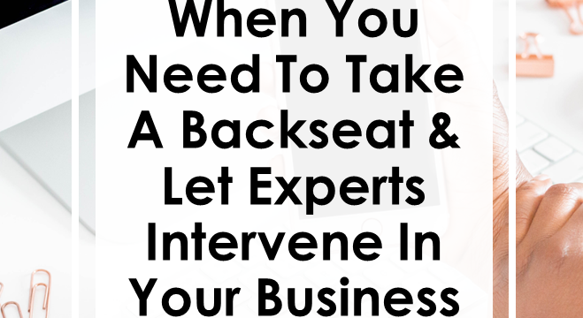 When You Need to Take a Backseat and Let Experts Intervene in Your Business