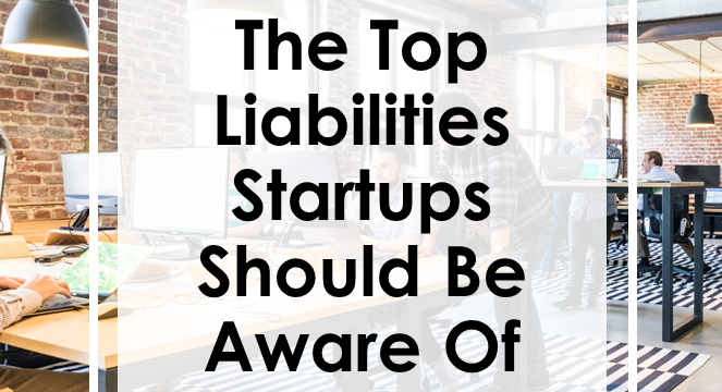 The Top Liabilities Startups Should Be Aware Of