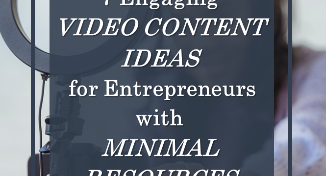 7 Engaging Video Content Ideas for Entrepreneurs with Minimal Resources