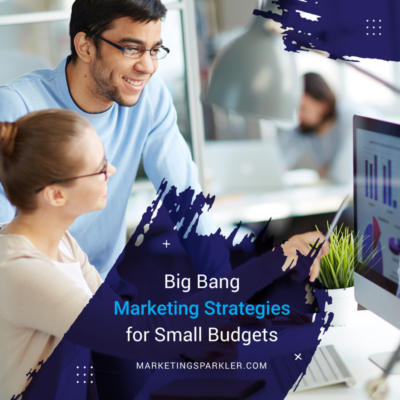 Big Bang Marketing Strategies for Small Budgets Ecourse