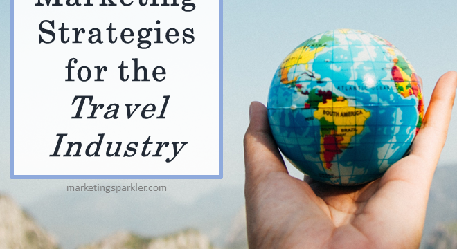 Top Digital Marketing Strategies For The Travel Industry
