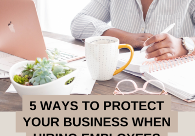 5 Ways To Protect Your Business When Hiring Employees