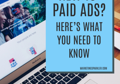 New to Paid Advertising? Here’s What You Need to Know