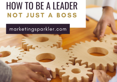 How To Be A Leader, Not Just A Boss