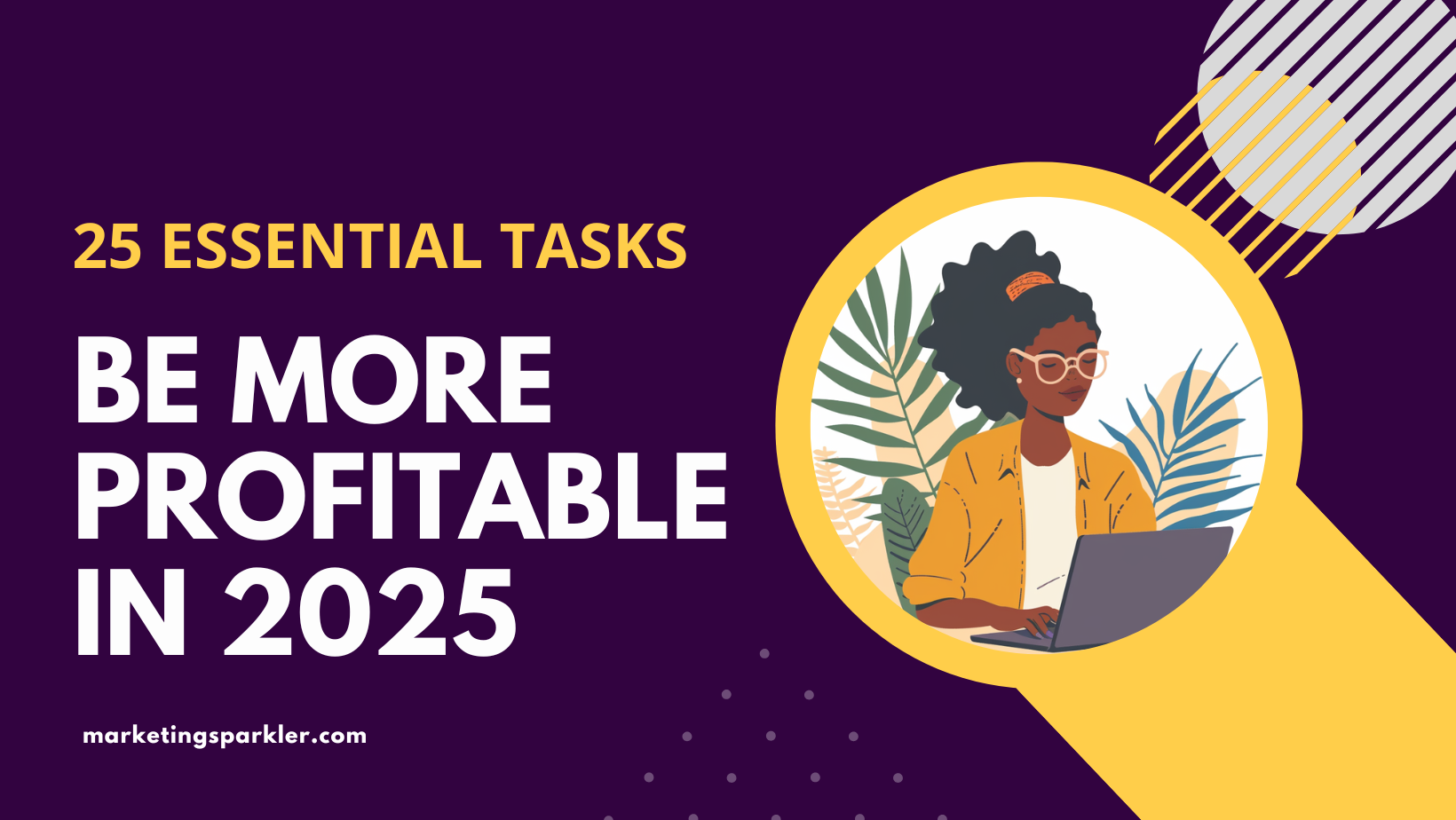 25 Essential Tasks for 2025 - Miss Kemya Scott - Marketing Sparkler