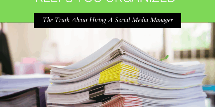 How A Social Media Manager Keeps You Organized