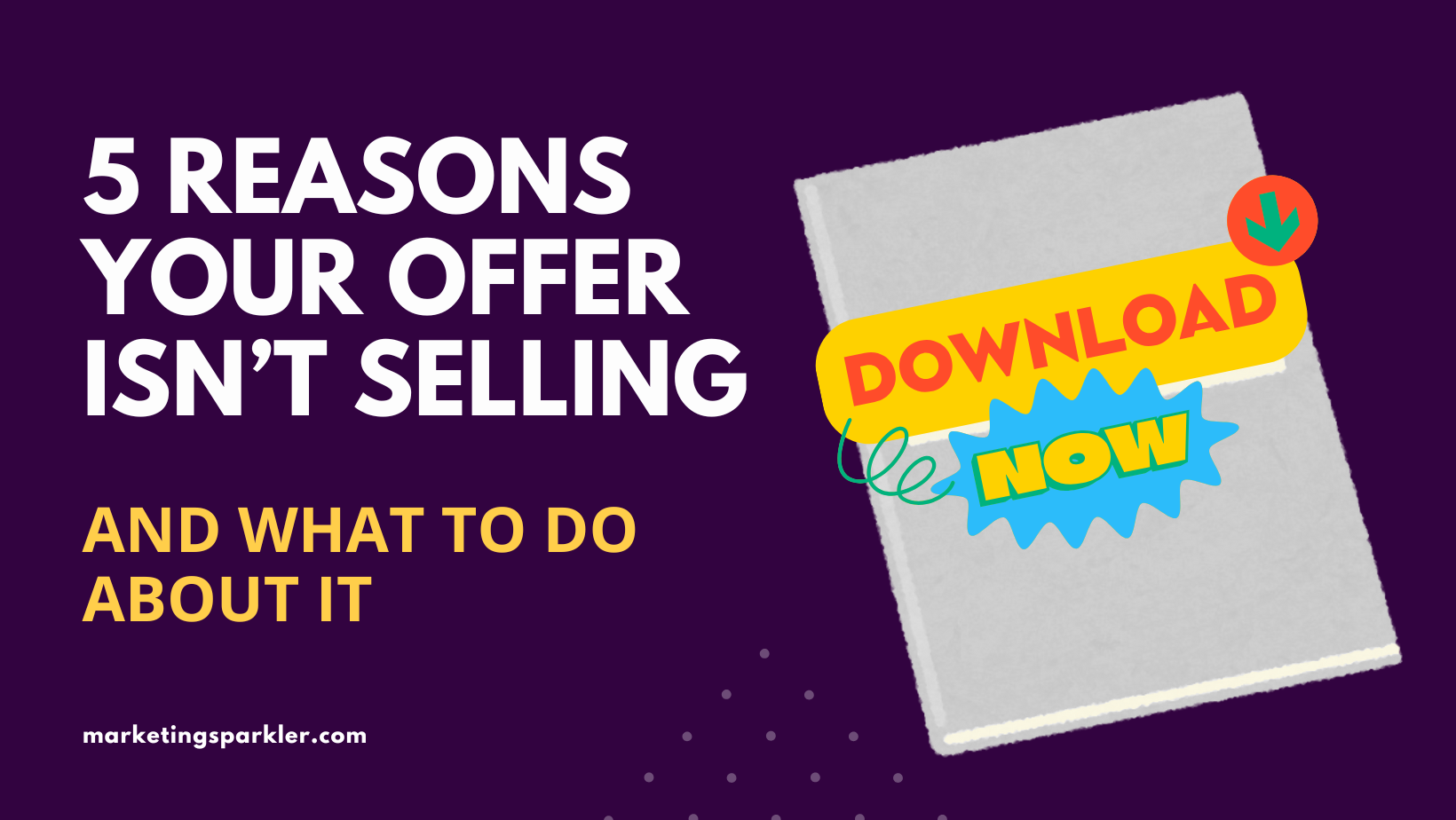 5 Reasons Your Offer Isn't Selling - Miss Kemya Scott - Marketing Sparkler