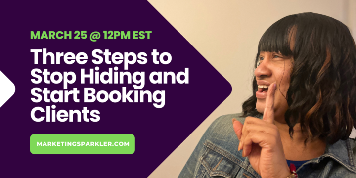 Three Steps to Stop Hiding and Start Booking Clients